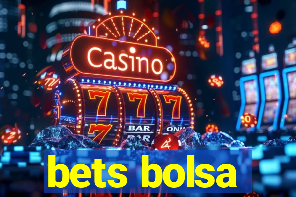 bets bolsa