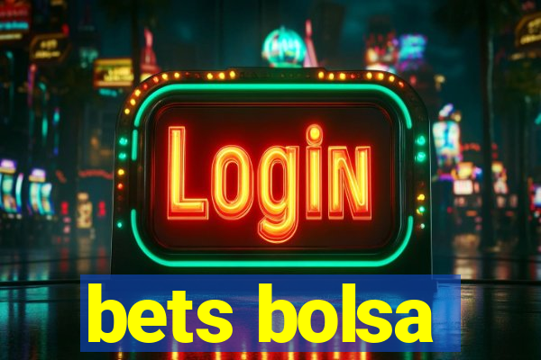 bets bolsa