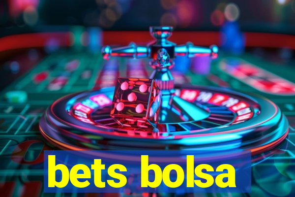 bets bolsa