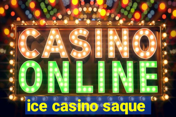 ice casino saque