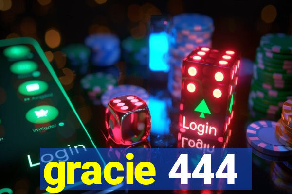 gracie 444