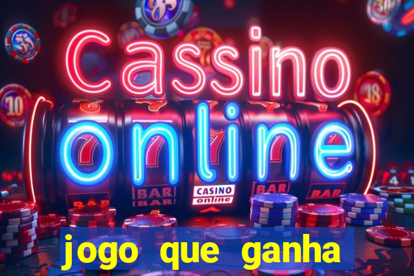 jogo que ganha dinheiro do tigrinho