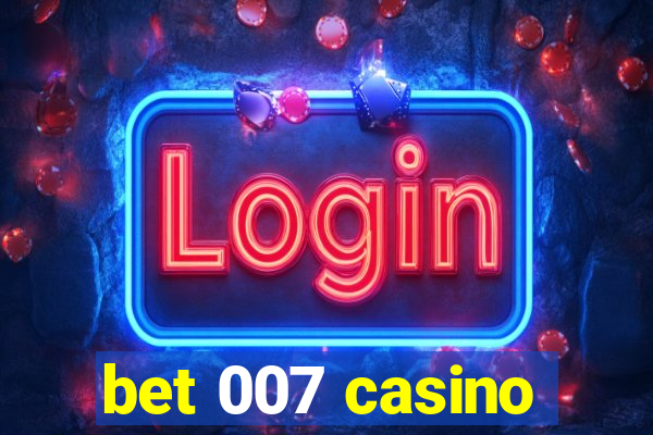 bet 007 casino