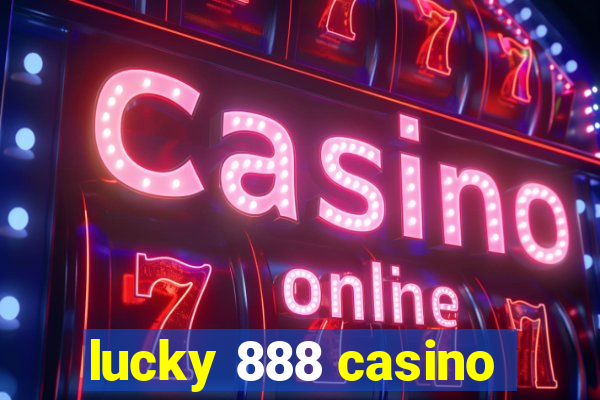 lucky 888 casino