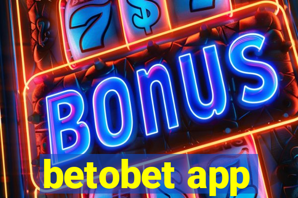 betobet app