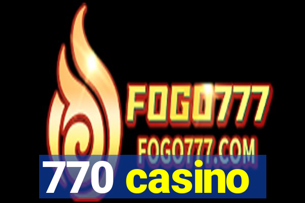 770 casino