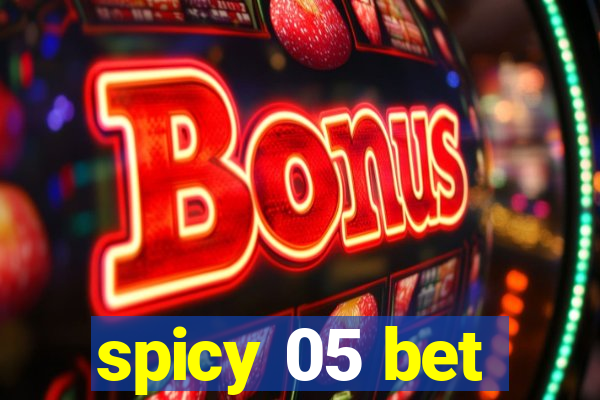 spicy 05 bet