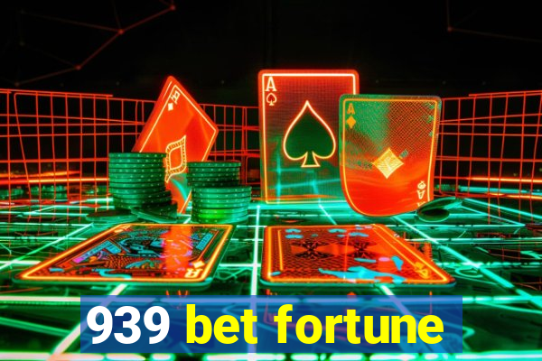 939 bet fortune