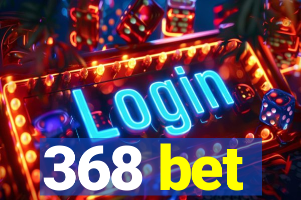 368 bet