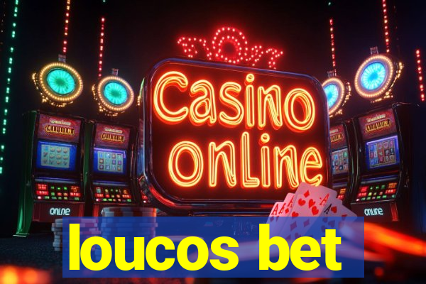 loucos bet