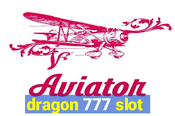 dragon 777 slot