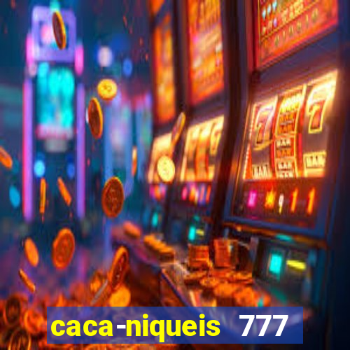 caca-niqueis 777 earth dream