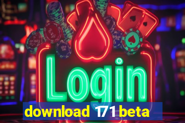 download 171 beta