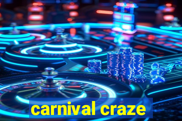 carnival craze