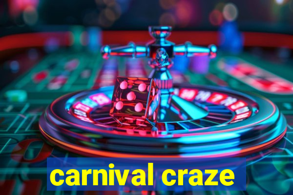 carnival craze