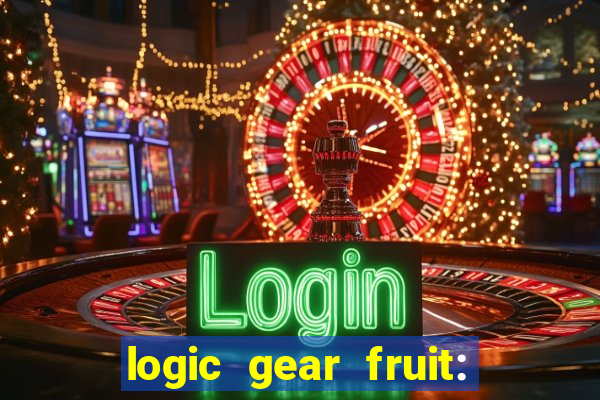 logic gear fruit: gear wheels