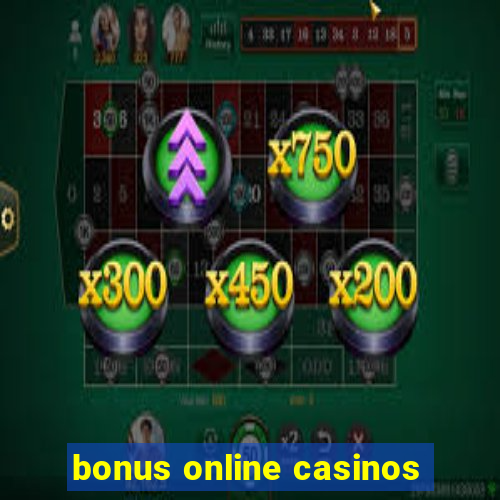 bonus online casinos