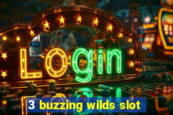 3 buzzing wilds slot