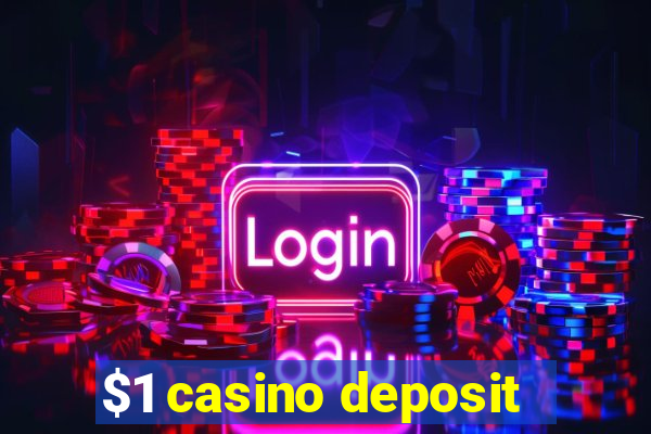 $1 casino deposit