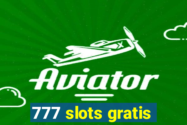 777 slots gratis