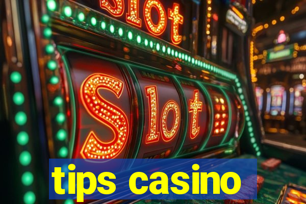 tips casino