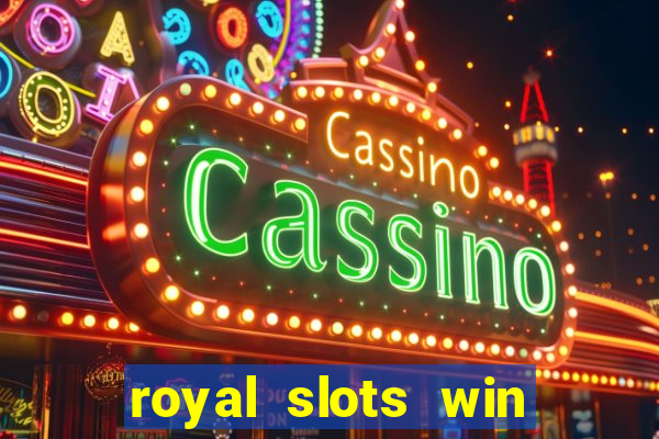 royal slots win real money