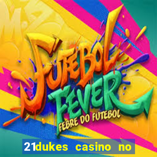 21dukes casino no deposit bonus