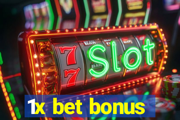 1x bet bonus