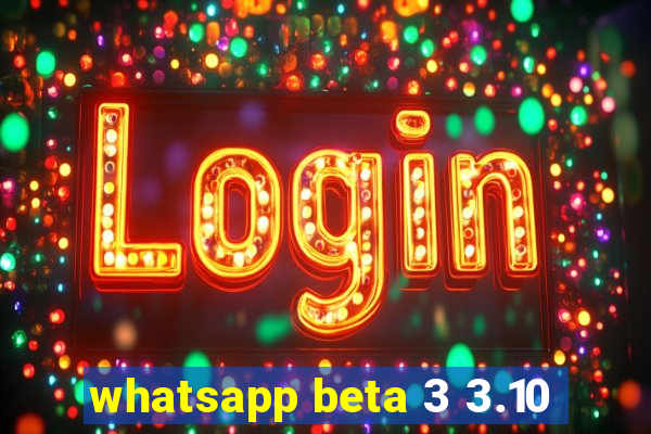 whatsapp beta 3 3.10