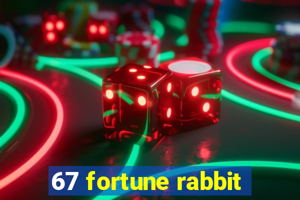 67 fortune rabbit