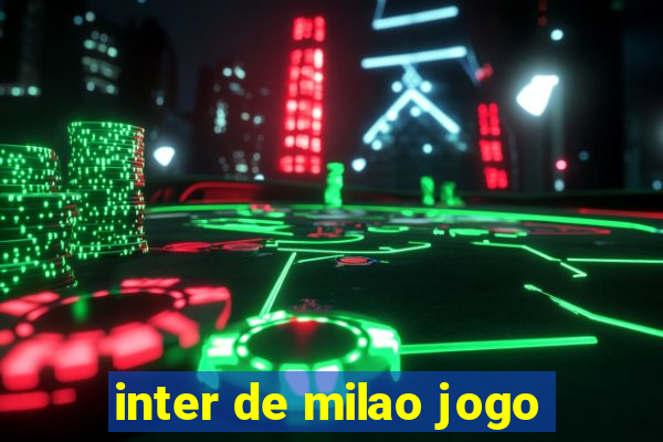 inter de milao jogo