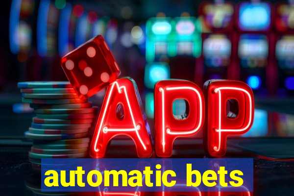 automatic bets