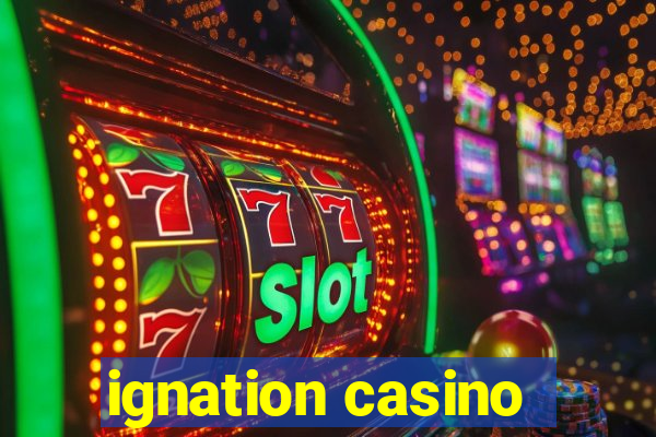 ignation casino