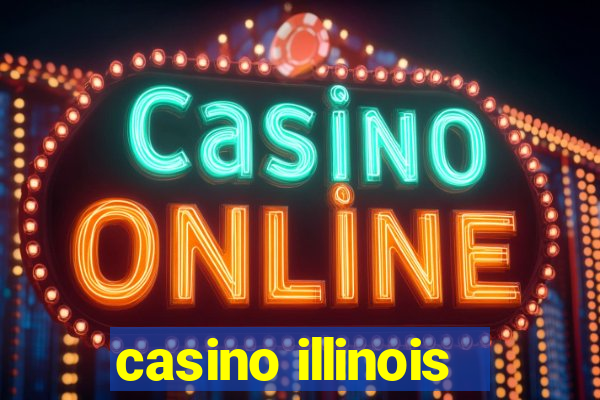 casino illinois