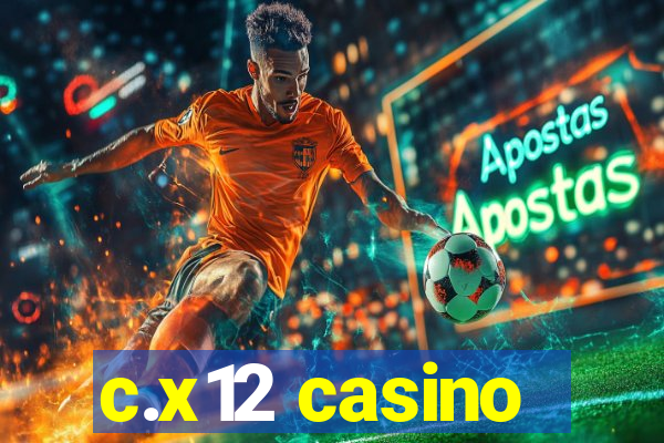 c.x12 casino