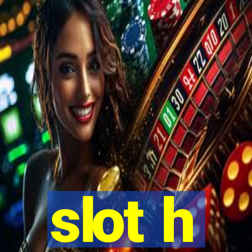 slot h