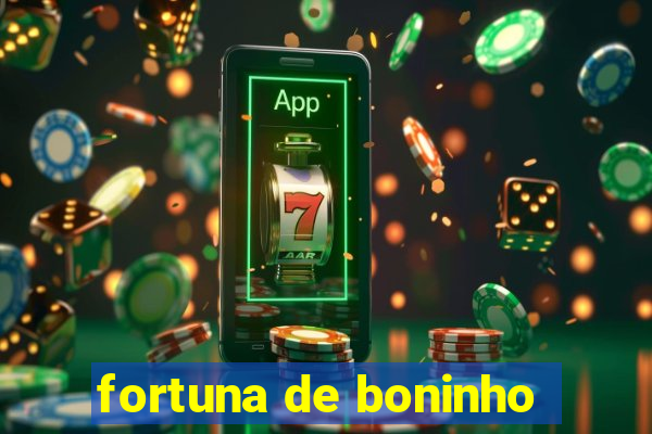 fortuna de boninho