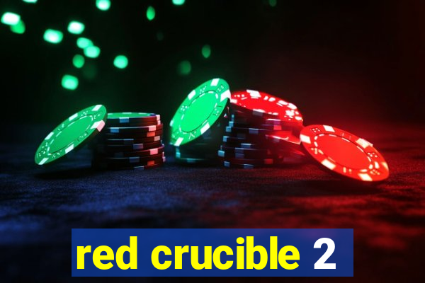 red crucible 2