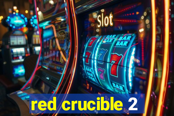 red crucible 2