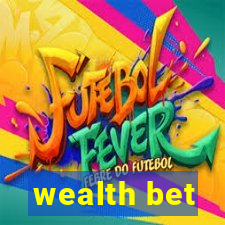 wealth bet