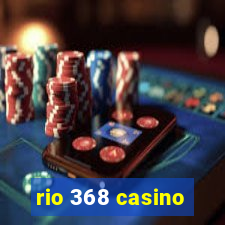 rio 368 casino