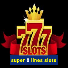 super 8 lines slots