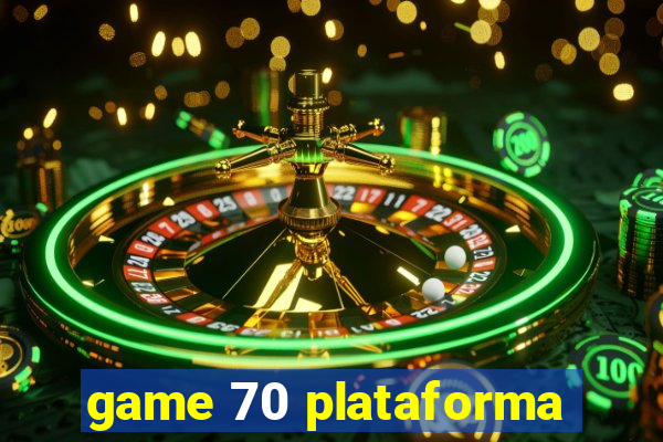 game 70 plataforma