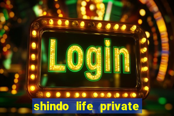 shindo life private server blaze