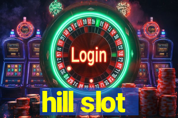 hill slot