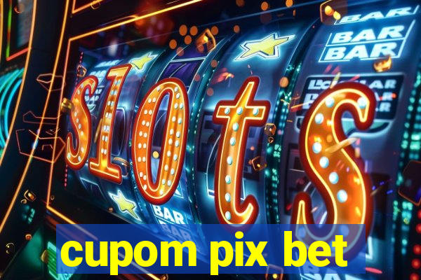 cupom pix bet