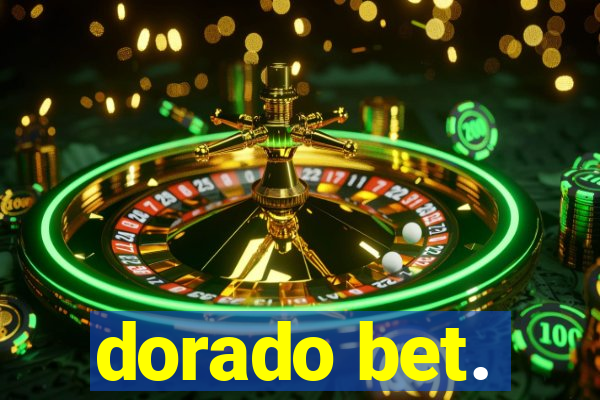 dorado bet.