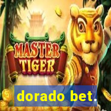 dorado bet.