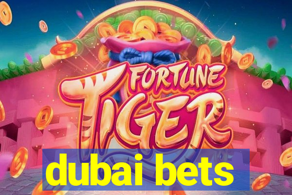 dubai bets