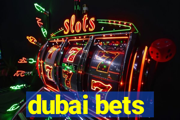 dubai bets